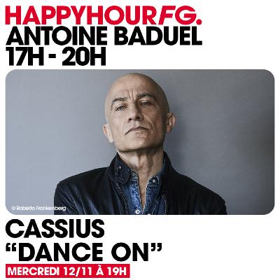 HAPPY HOUR FG AVEC ANTOINE BADUEL. L'INTERVIEW : CASSIUS
