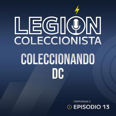 T5. EP. 13: Coleccionando DC