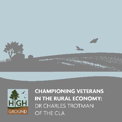 Championing Veterans in the Rural Economy: Dr Charles Trotman of the CLA
