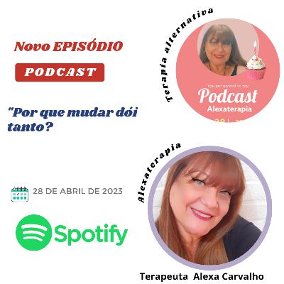 Por que mudar dói tanto?
