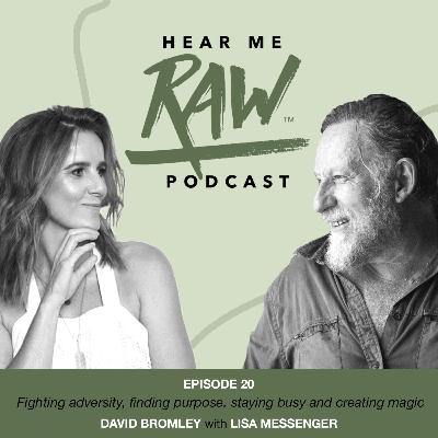 David Bromley - Fighting Adversity, Finding Purpose, Staying Busy and Creating Magic