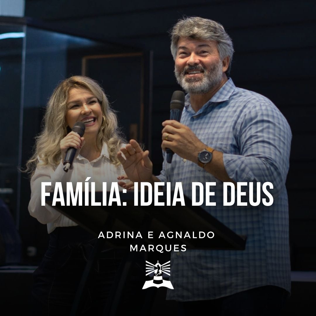 Família: Ideia de Deus l Adrina e Agnaldo Marques l Conferência da Família l Sessão 1 episode artwork