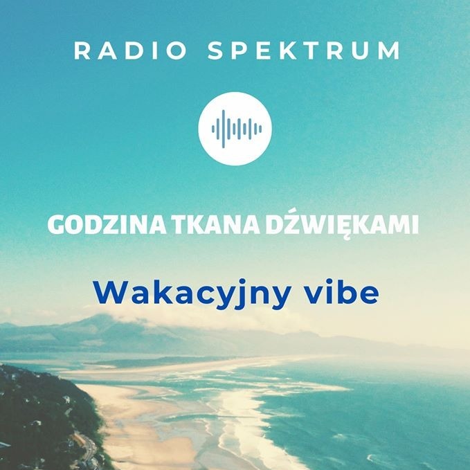 Godzina Tkana Dźwiękami – WAKACYJNY VIBE