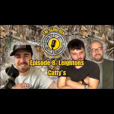The Sling Den Episode 8: Leighton's Strods & Catty's