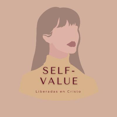 Self-Value: God Defines Your Value Self-Value: God Defines Your Value