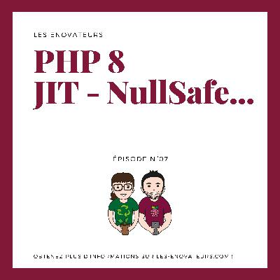 PHP 8.0 – Nouvelle version de PHP – Compilateur JIT – NullSafe