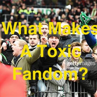 Setting the Record Straight: Toxic fandom