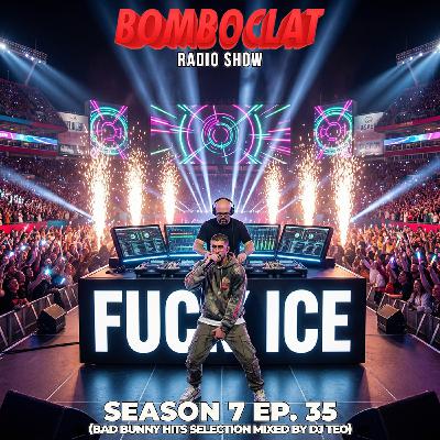 Bomboclat Radio Show - Episodio 35 (S07)