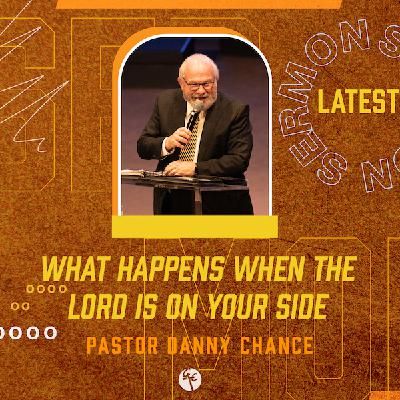 What Happens When The Lord Is On Your Side | Pastor Danny Chance | Christian Life Church What Happens When The Lord Is On Your Side | Pastor Danny Chance | Christian Life Church
