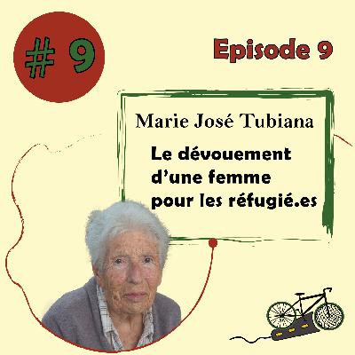#9 - Le dévouement d'une femme pour les réfugiés - Marie José Tubiana