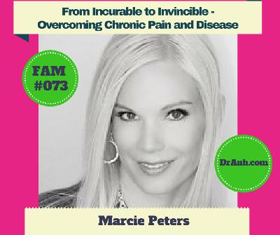 From Incurable to Invincible: Overcoming Chronic Pain and Disease