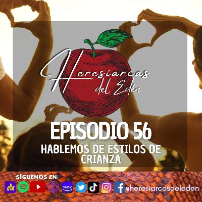 E56 - Hablemos de estilos de crianza