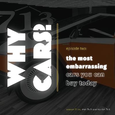 The Most Embarrassing Cars You Can Buy Today