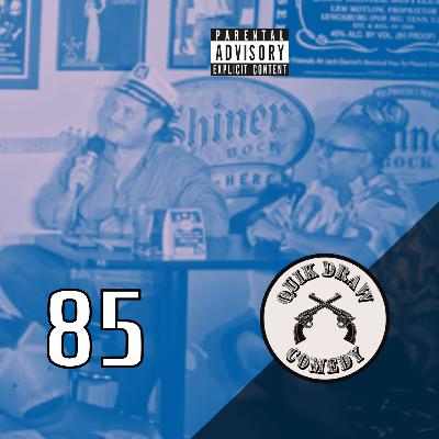 85 - Quik Draw Comedy -Carmela Anderson