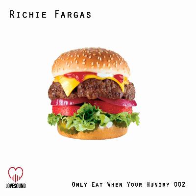 Only Eat When Your Hungry 002