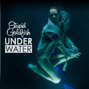 Under Water by Stupid Goldfish 006 Podcast