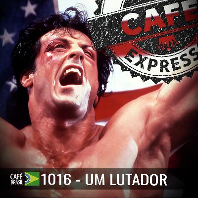 Cafe Brasil Expresso 1016 - Um lutador. A vulnerabilidade que nos conecta Cafe Brasil Expresso 1016 - Um lutador. A vulnerabilidade que nos conecta