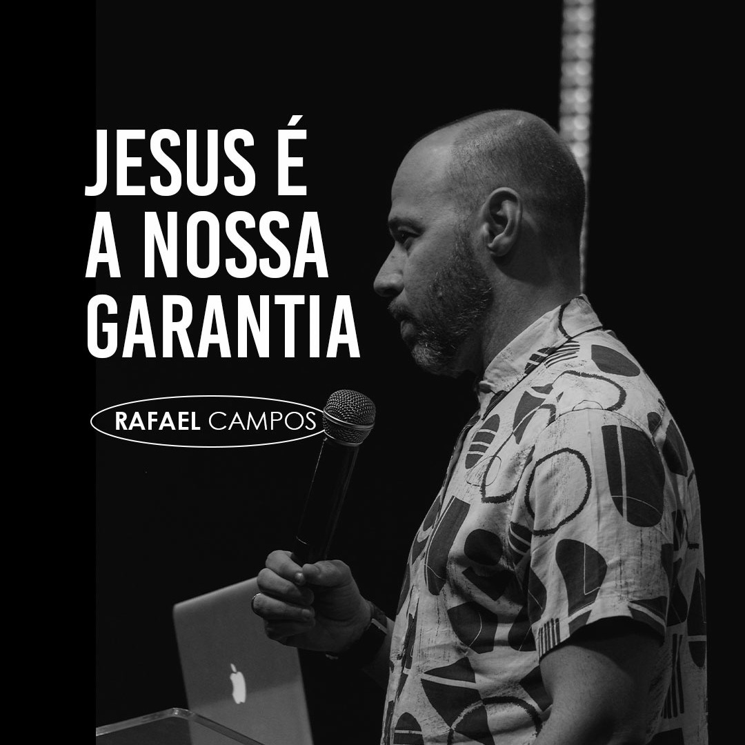 JESUS É A NOSSA GARANTIA - PR. RAFAEL CAMPOS episode artwork