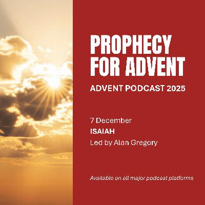 'Isaiah' with Alan Gregory | Advent Audio Retreat | 2025 | Week Two
