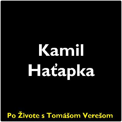 Po Živote s Tomášom Verešom #100 - Kamil Haťapka