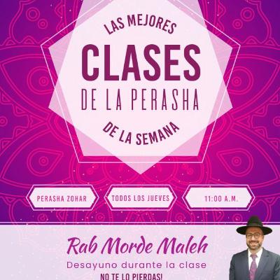 RAB MORDEJAY MALEJ- PERASHA CON ZOHAR- VAYETZE 5786