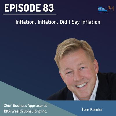 Did someone say Inflation! (Tom Kemler)