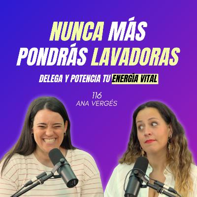 ¡Nunca más pondrás lavadoras! Clase magistral sobre el arte de delegar en la vida y los negocios con Ana Vergés ¡Nunca más pondrás lavadoras! Clase magistral sobre el arte de delegar en la vida y los negocios con Ana Vergés