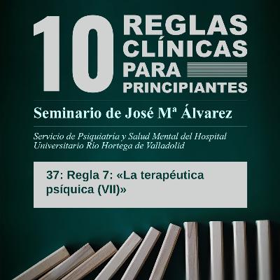 Regla 7 - «La terapéutica psíquica se orienta en función de si se perturba o no la defensa (VII)» Regla 7 - «La terapéutica psíquica se orienta en función de si se perturba o no la defensa (VII)»