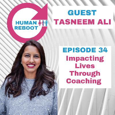 Impacting Lives Through Coaching With Tasneem Ali
