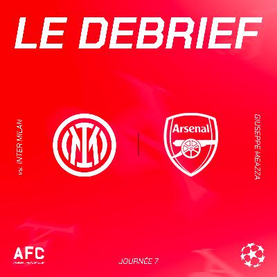 Le débrief : Inter Milan vs Arsenal Le débrief : Inter Milan vs Arsenal