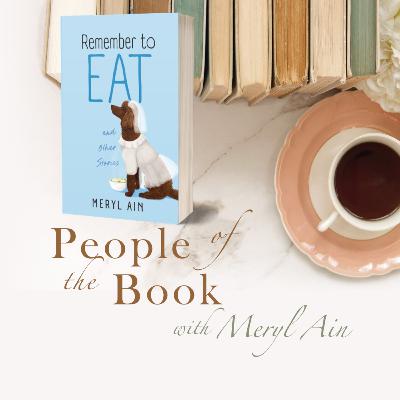 REMEMBER TO EAT AND OTHER STORIES: Meryl Ain in conversation with Stewart Ain and Randi Brenowitz