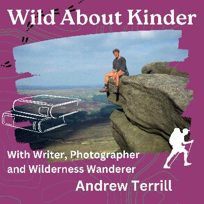 Kinder Scout: A hill that’s not about the summit - Interview with writer Andrew Terrill