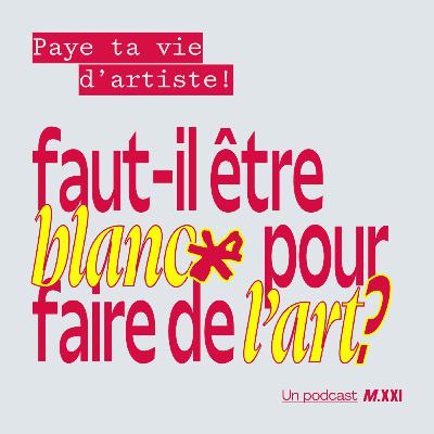 Faut-il être blanc* pour faire de l'art ?