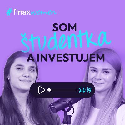 #FinaxWomen | Investovanie očami študentky