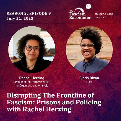 Disrupting The Frontline of Fascism: Prisons and Policing with Rachel Herzing