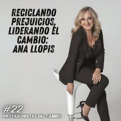 [22] Ana Llopis: Liderazgo femenino, sostenibilidad y 50 años de empresa familiar