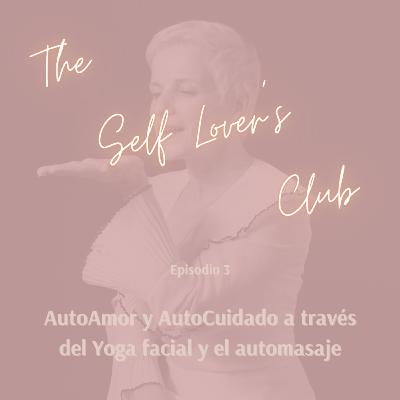 AutoAmor y AutoCuidado a través del Yoga facial y el automasaje
