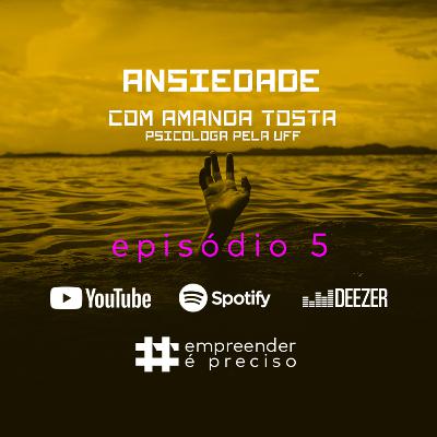 ep #05 - Psicóloga Amanda Tosta (ANSIEDADE A DOENÇA DO SÉCULO) ep #05 - Psicóloga Amanda Tosta (ANSIEDADE A DOENÇA DO SÉCULO)