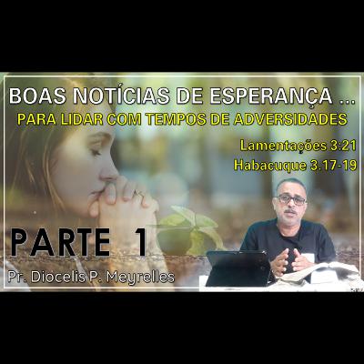 Boas Notícias de Esperança - Parte 1