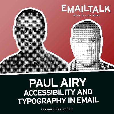 07 — Accessibility and Typography in Email w/ Paul Airy 07 — Accessibility and Typography in Email w/ Paul Airy