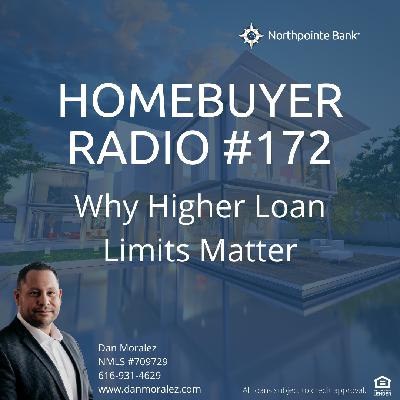 HBR 172 - Why Higher Loan Limits Matter