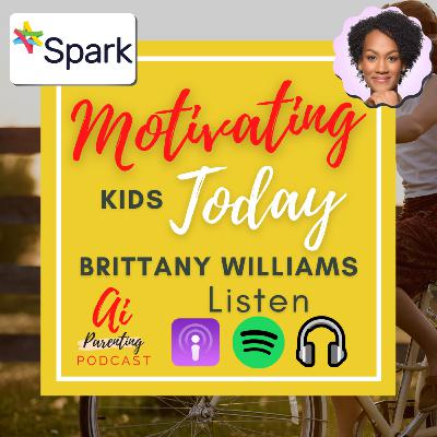 17. 🚀 The Secret to Motivating Kids Today with Brittany Singh Williams