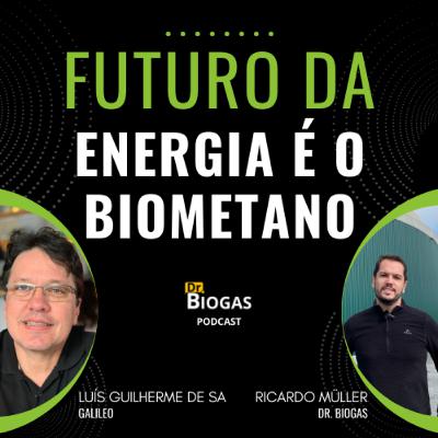 BIOMETANO: A Solução para o Futuro Energético do Brasil? (Dr. Biogas Podcast)