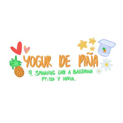 yogur de piña-9.spinning like a ballerina feat isa y maria