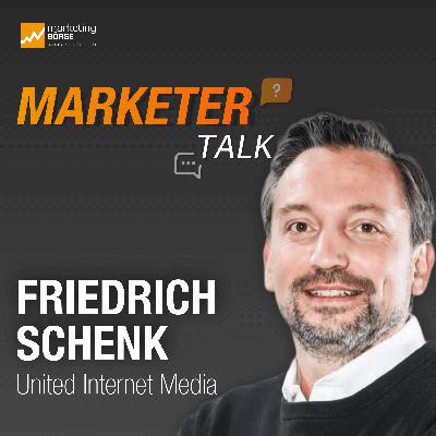 Marketer Talk mit Friedrich Schenk