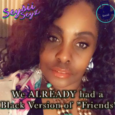 We ALREADY had a Black Version of "Friends" featuring MARQUES We ALREADY had a Black Version of "Friends" featuring MARQUES