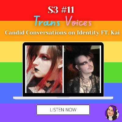 Trans Voices: Candid Conversations on Identity FT. Kai
