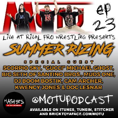 Masters Of The Universe Ep. 23: Live at Rival Pro Wrestling presents Summer Rizing