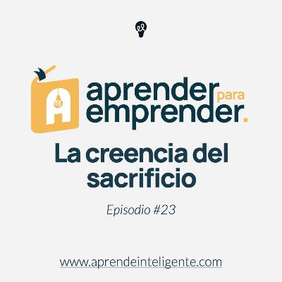 La creencia del sacrificio - Episodio #23
