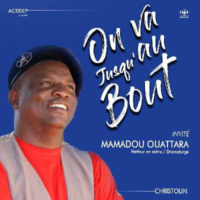 Mamadou Ouattara : Le théâtre est magique (Part 2) Mamadou Ouattara : Le théâtre est magique (Part 2)